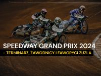 Speedway Grand Prix 2024 - terminarz, zawodnicy i faworyci żużla