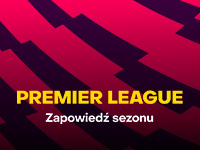 Zapowiedź sezonu Premier League 24/25