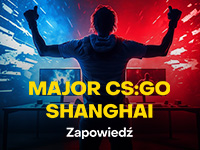 Zapowiedź Majora CS:GO Shanghai