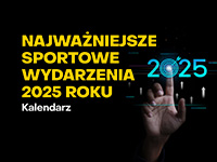 Najważniejsze sportowe wydarzenia w 2025 roku - kalendarz