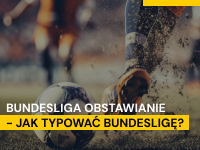 Bundesliga obstawianie - jak typować Bundesligę?