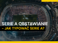 Serie A obstawianie - jak typować Serie A?