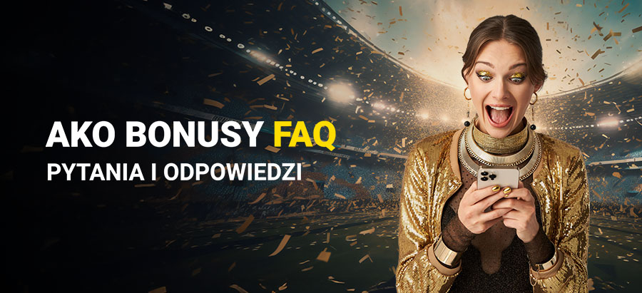 AKO Bonusy - FAQ