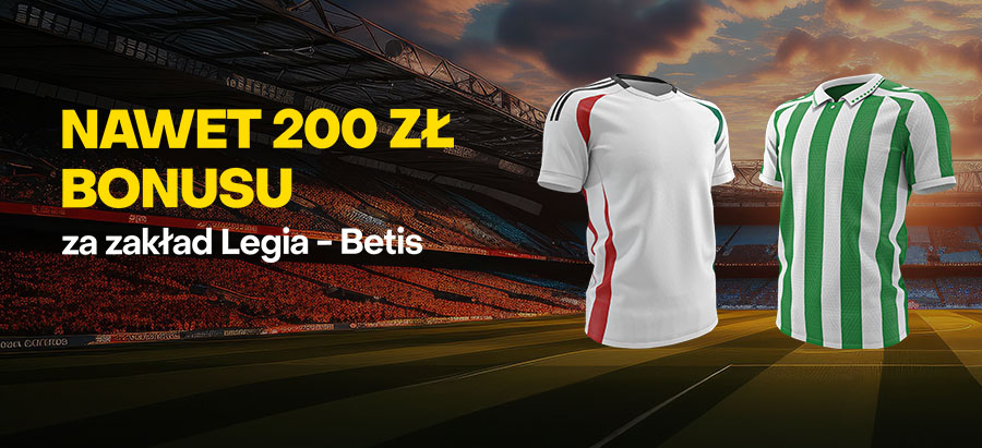 Nawet 200 zł za zakład na mecz Legia - Betis