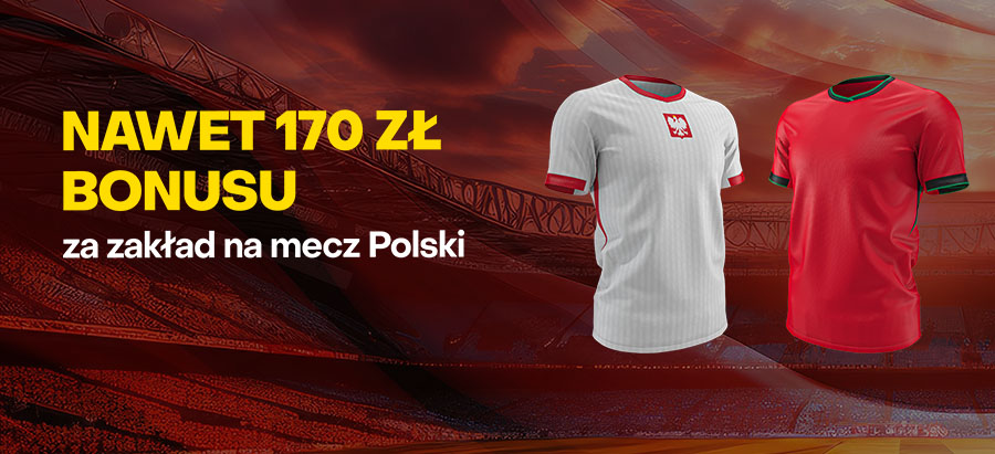 Zamień 10 zł w 170 przy okazji meczu Polaków!